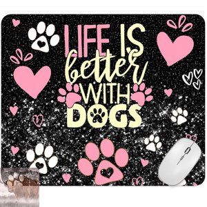 Life Is Better With Dogs Computer Mouse Pad